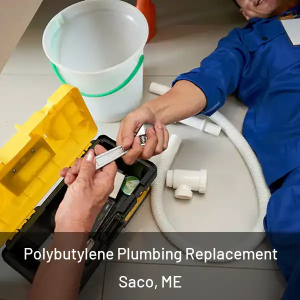 Polybutylene Plumbing Replacement Saco, ME